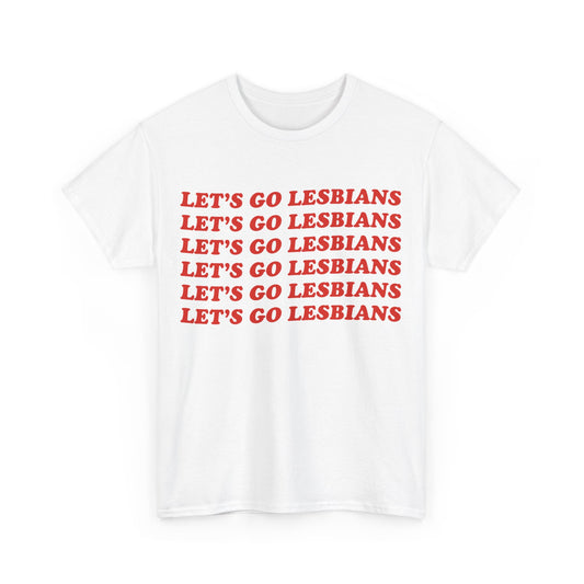 Let's Go Lesbians! - T-Shirt