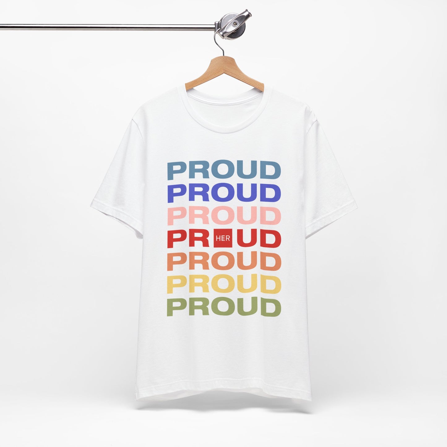 Proud Proud Proud - T-Shirt