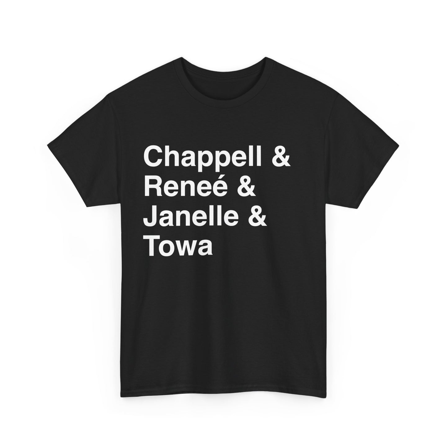 Chappell & Renee & Janelle & Towa - T-Shirt