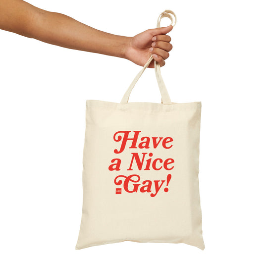 Have A Nice Gay! - Canvas Tote Bag in Natural
