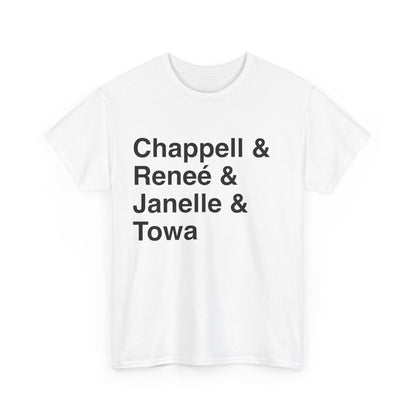 Chappell & Renee & Janelle & Towa - T-Shirt