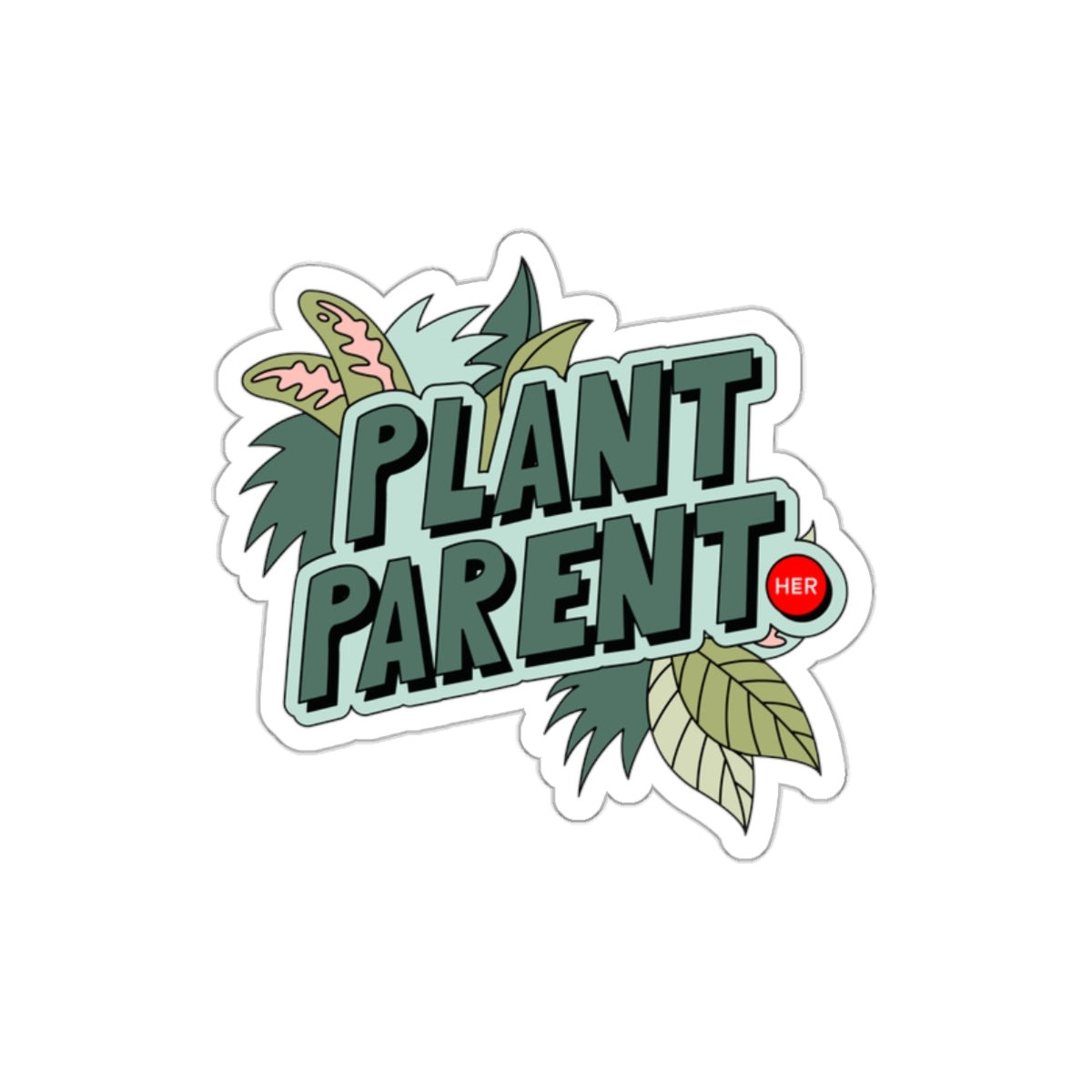 Plant Parent - Die-Cut Stickers