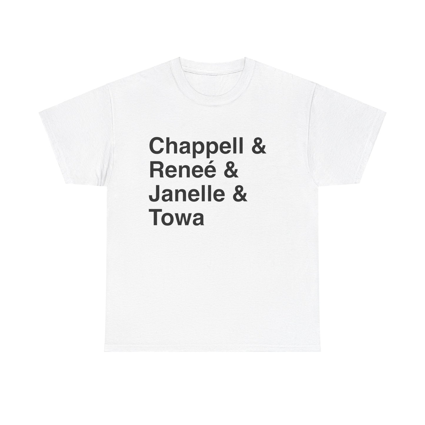 Chappell & Renee & Janelle & Towa - T-Shirt