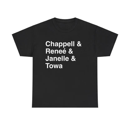 Chappell & Renee & Janelle & Towa - T-Shirt